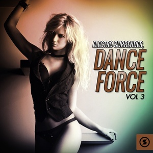 Electro Surrender: Dance Force, Vol. 3