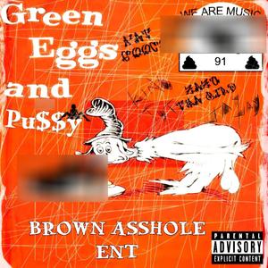 Green Eggs & Pussy (Explicit)