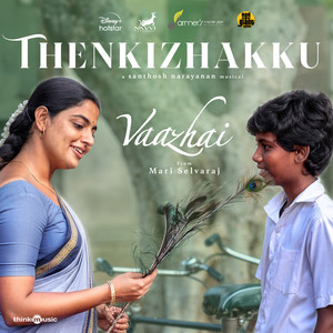 Thenkizhakku (From "Vaazhai")