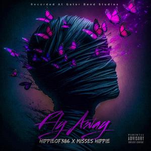 Fly Away (feat. Misses Hippie) (Explicit)