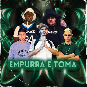 EMPURRA E TOMA (Remix) [Explicit]