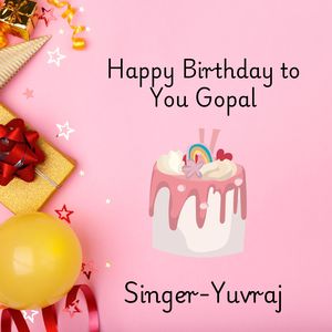 Happy Birthday To You Gopal
