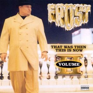 That Was Then This Is Now Vol. II (Explicit)