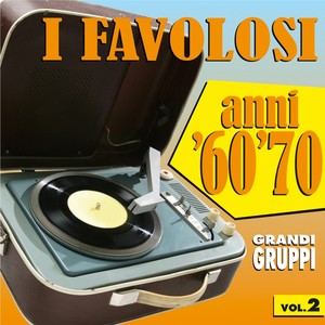 I favolosi anni '60 - '70, vol. 2