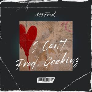 I Can't (Explicit)