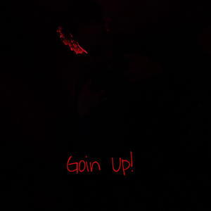 Goin Up! (Explicit)