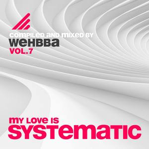 My Love Is Systematic, Vol. 7