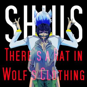 There's A Rat In Wolf's Clothing (Explicit)