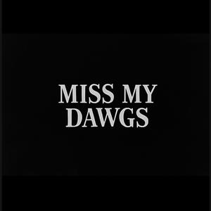 Miss My Dawgs (Explicit)