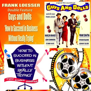 Frank Loesser Double Feature, Guys and Dolls and How to Succeed in Business Without Really Trying (Original Cast Soundtracks)