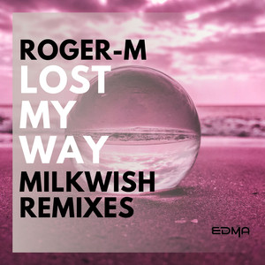 Lost My Way (Milkwish Remix)