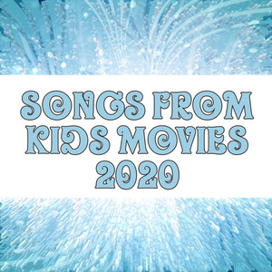 Songs from Kids Movies 2020