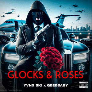 Glocks & Roses (feat. GeeeBaBy) (Explicit)