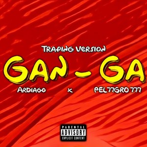 Gan-Ga (Traping Version) [Explicit]