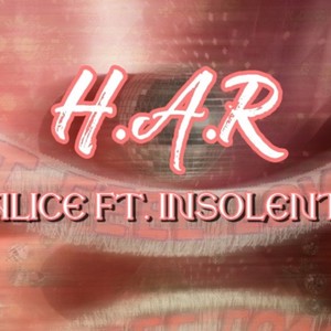 H.A.R (feat. Insolent & Alicesolit)