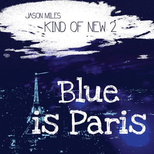 Kind Of New 2: Blue Is Paris