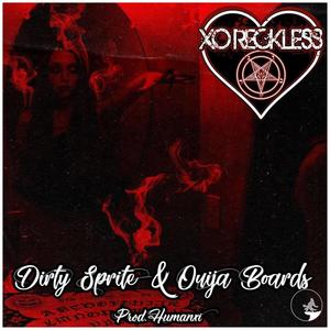 Dirty Sprite & Ouija Boards (Explicit)
