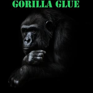 Gorilla Glue (Radio Edit)