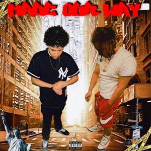 Made Our Way (Explicit)