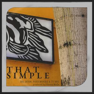 That Simple (feat. Big Jaton & Paxx Morris) (Explicit)