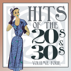 Hits Of The 20s and 30s Vol 4