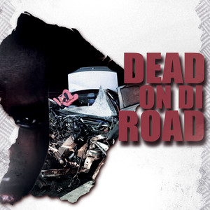 Dead on di road