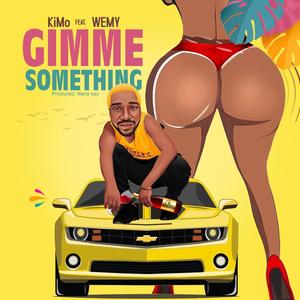 Gimme Something (feat. Wemy)