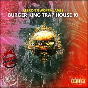 Burger King Trap House 10 (BKTHRECORDS LLC) [Explicit]