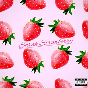 Sarah Strawberry (Explicit)