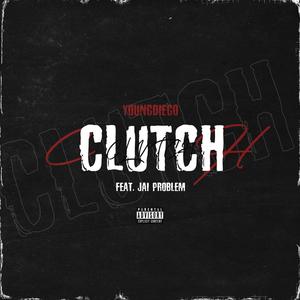 Clutch(feat. Jai Problem) (Explicit)