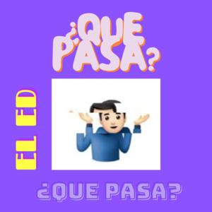 ¿QUE PASA?