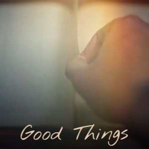 Good Things