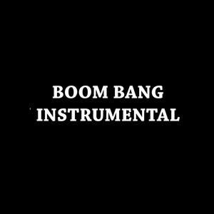 BOOM BANG INSTRUMENTAL
