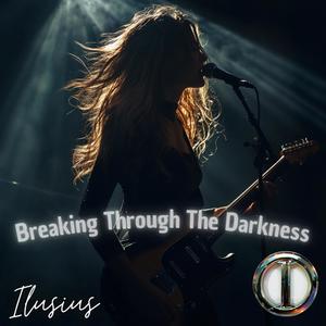 Breaking Through The Darkness