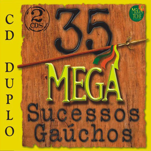 35 Mega Sucessos Gaúchos