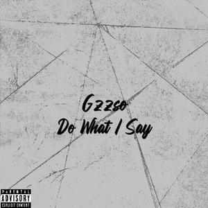 DO WHAT I SAY (Explicit)