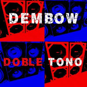 Dembow Doble Tono (Explicit)