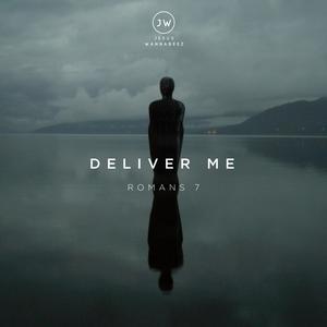 Deliver Me (Romans 7)