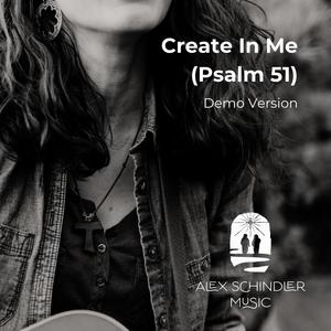 Create In Me (Psalm 51) (Demo Version)