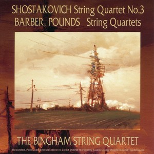 Shostakovich String Quartet No. 3, Barber, Pounds String Quartets