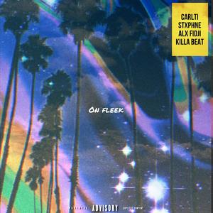 On Fleek (feat. CARLTI, STXPHNE & Killa Beat) (Explicit)