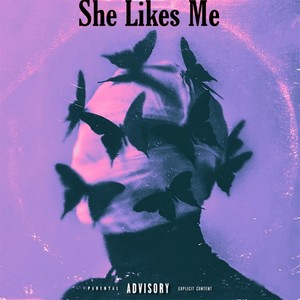 She Likes Me (Explicit)