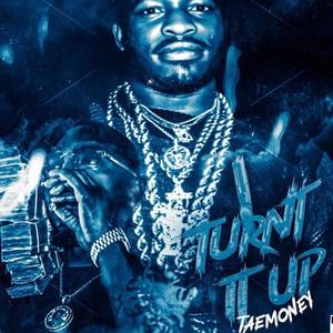 I TURNT IT UP (Explicit)