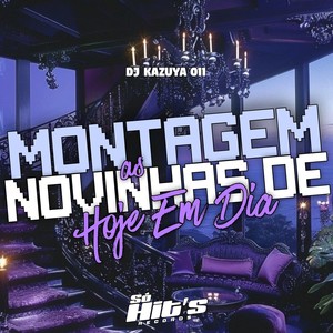 MONTAGEM AS NOVINHAS DE HOJE EM DIA (Explicit)