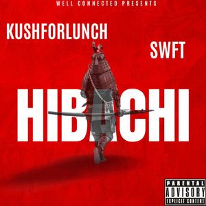 Hibachi (feat. SWFT) (Explicit)