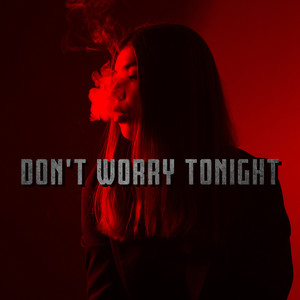 Don't Worry Tonight