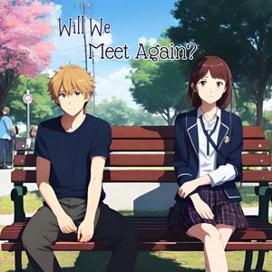 Will We Meet Again (Explicit)