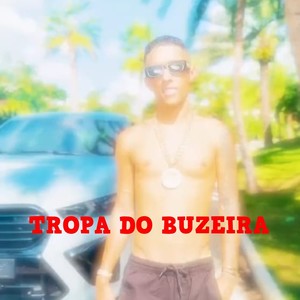 Tropa do Buzeira (Explicit)