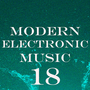 Modern Electronic Music, Vol. 18