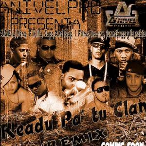 Ready Pa Tu Clan (feat. Ane Rap, Yenz Garcia, La Rabia, F Killa, Junebugg, El Capo & J Films) (NJ Remix|Explicit)